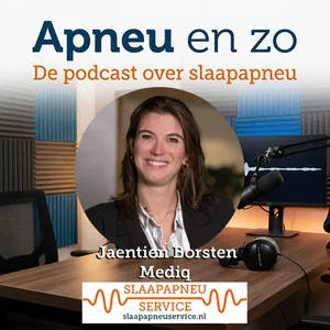 Jaentien Borsten van Mediq in de podcast Apneu en zo: de podcast over slaapapneu